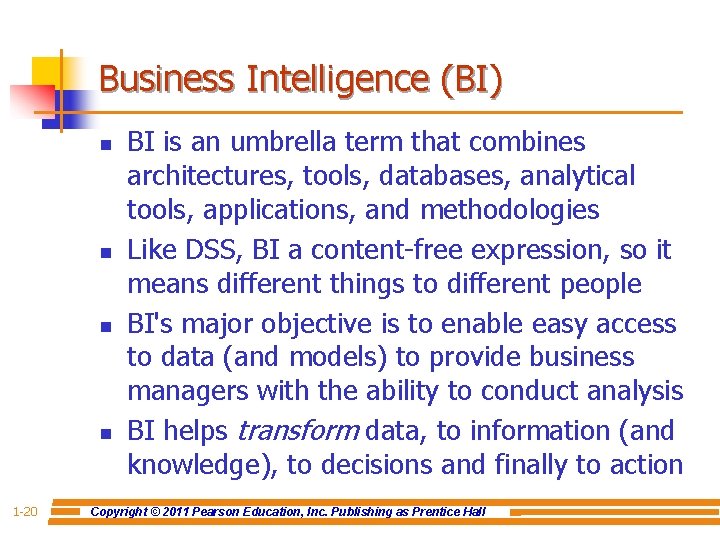 Business Intelligence (BI) n n 1 -20 BI is an umbrella term that combines