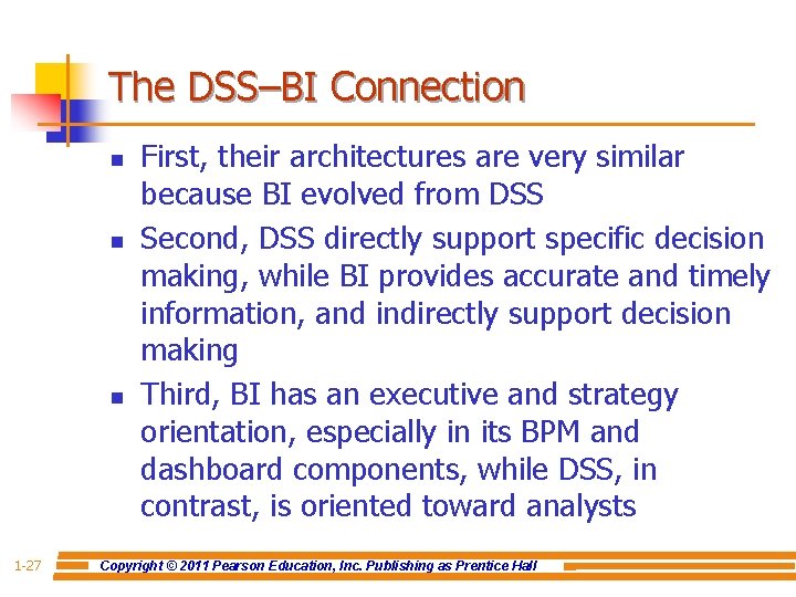 The DSS–BI Connection n 1 -27 First, their architectures are very similar because BI