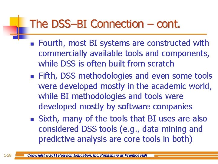 The DSS–BI Connection – cont. n n n 1 -28 Fourth, most BI systems