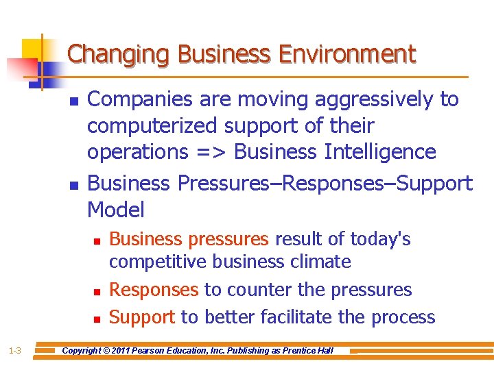 Changing Business Environment n n Companies are moving aggressively to computerized support of their