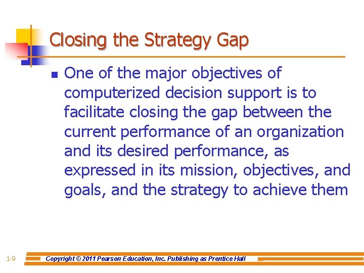 Closing the Strategy Gap n 1 -9 One of the major objectives of computerized