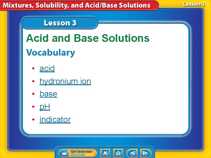 Acid and Base Solutions • acid • hydronium ion • base • p. H
