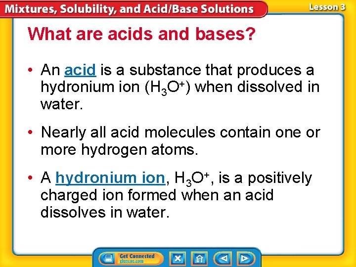 What are acids and bases? • An acid is a substance that produces a