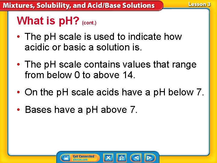 What is p. H? (cont. ) • The p. H scale is used to