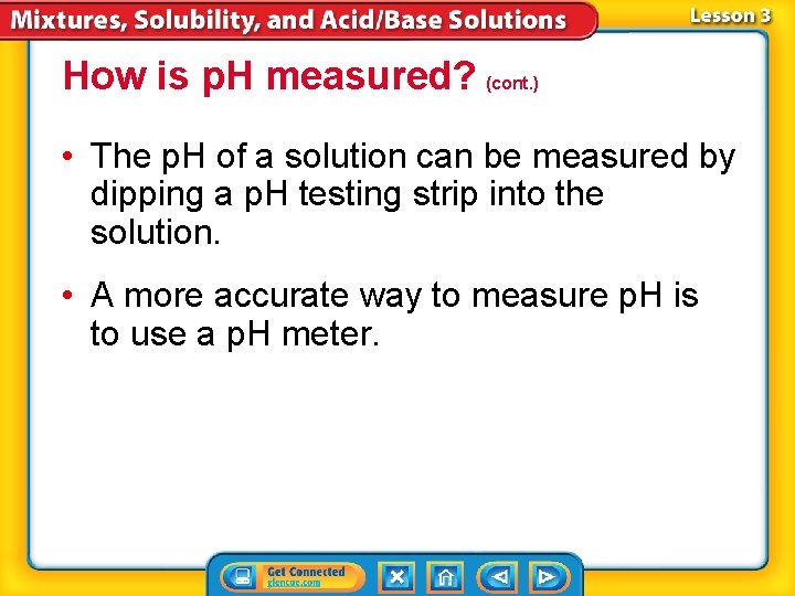 How is p. H measured? (cont. ) • The p. H of a solution