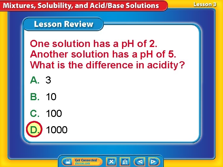 One solution has a p. H of 2. Another solution has a p. H