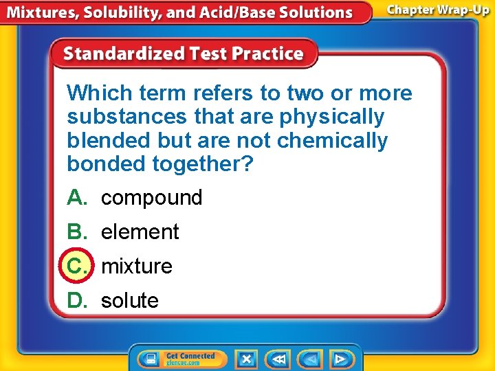 Which term refers to two or more substances that are physically blended but are