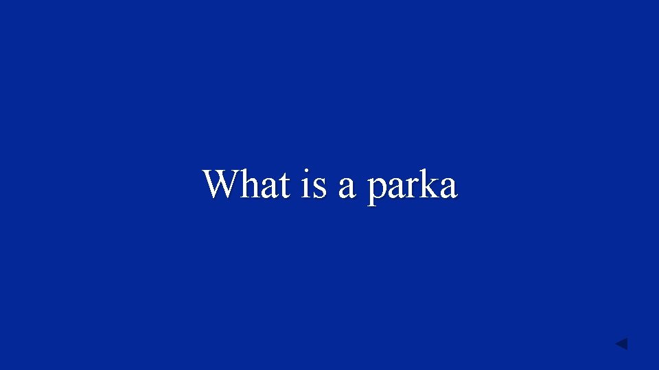 What is a parka 