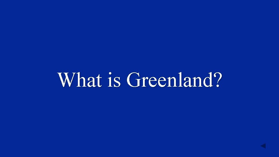 What is Greenland? 