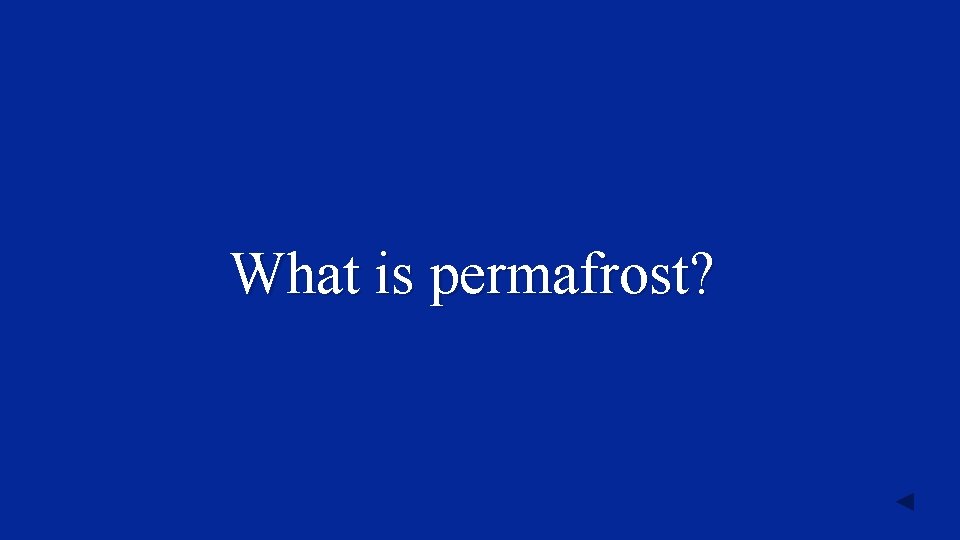 What is permafrost? 