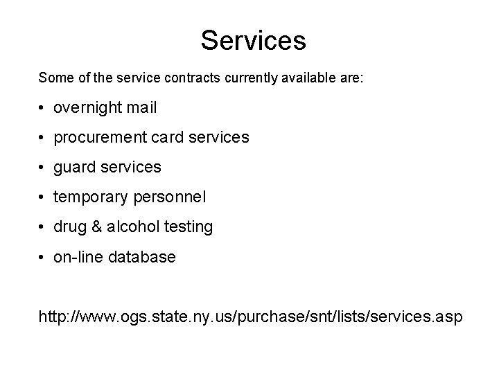 Services Some of the service contracts currently available are: • overnight mail • procurement