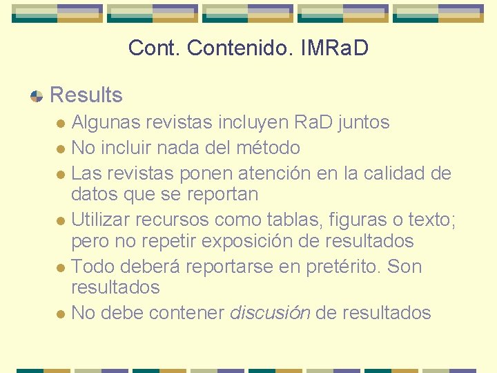 Contenido. IMRa. D Results Algunas revistas incluyen Ra. D juntos l No incluir nada