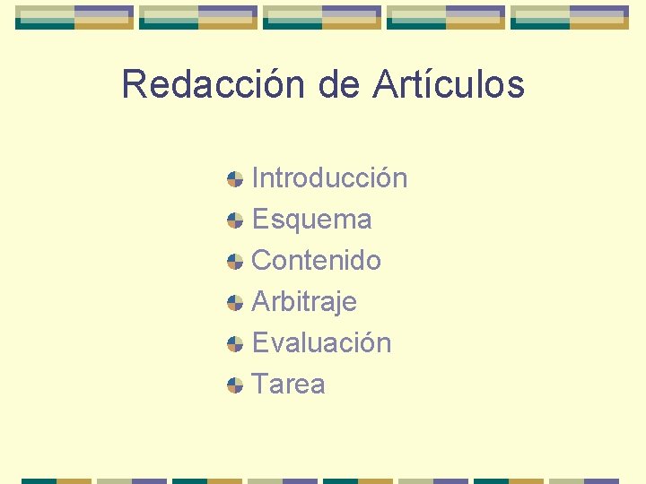 Redacción de Artículos Introducción Esquema Contenido Arbitraje Evaluación Tarea 