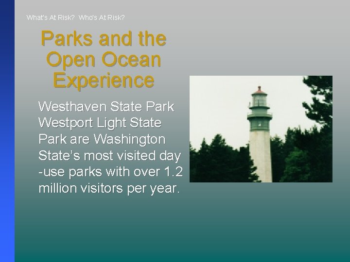 What’s At Risk? Who’s At Risk? Parks and the Open Ocean Experience Westhaven State