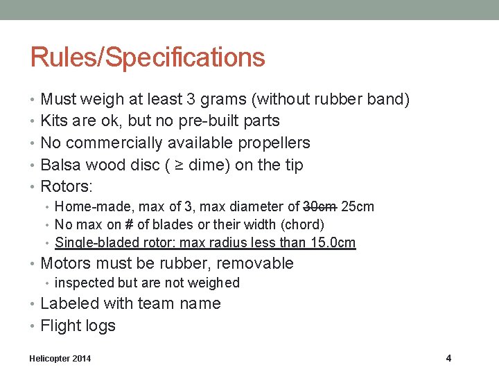 Rules/Specifications • Must weigh at least 3 grams (without rubber band) • Kits are
