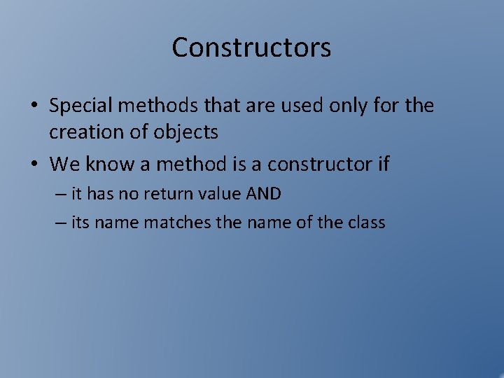 Constructors • Special methods that are used only for the creation of objects • Constructors • Special methods that are used only for the creation of objects •