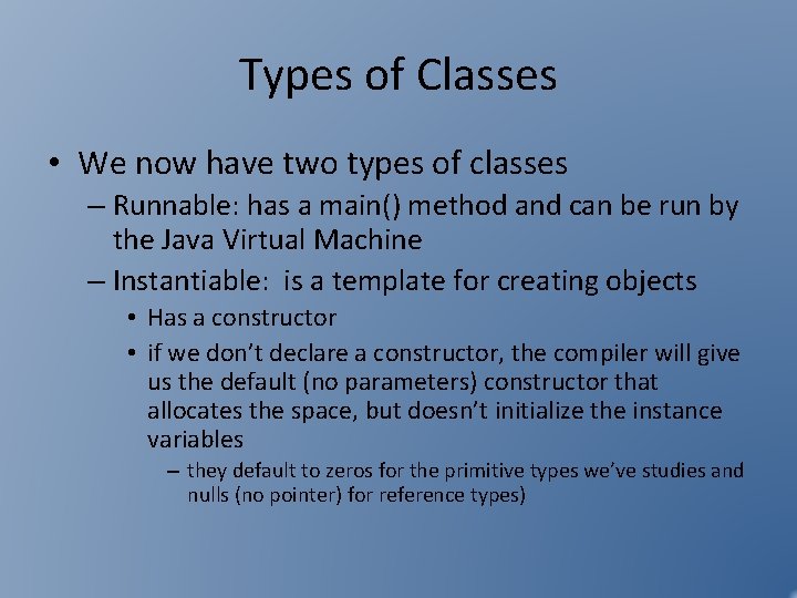 Types of Classes • We now have two types of classes – Runnable: has Types of Classes • We now have two types of classes – Runnable: has