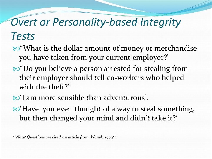 Overt or Personality-based Integrity Tests “What is the dollar amount of money or merchandise