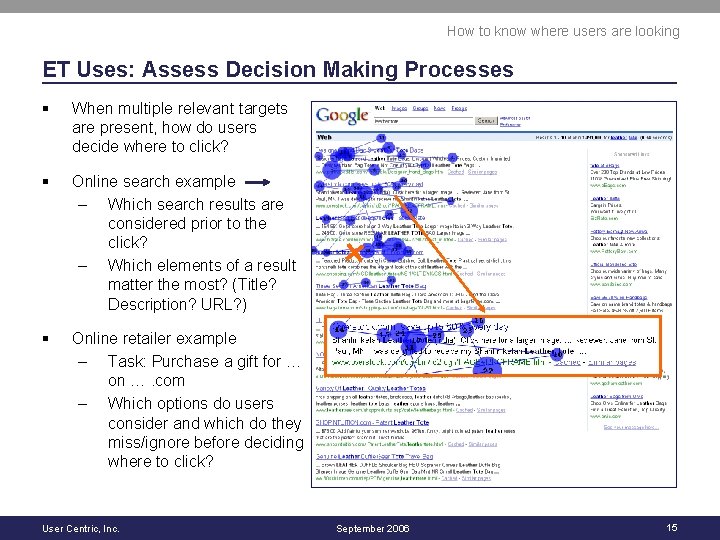 How to know where users are looking ET Uses: Assess Decision Making Processes §