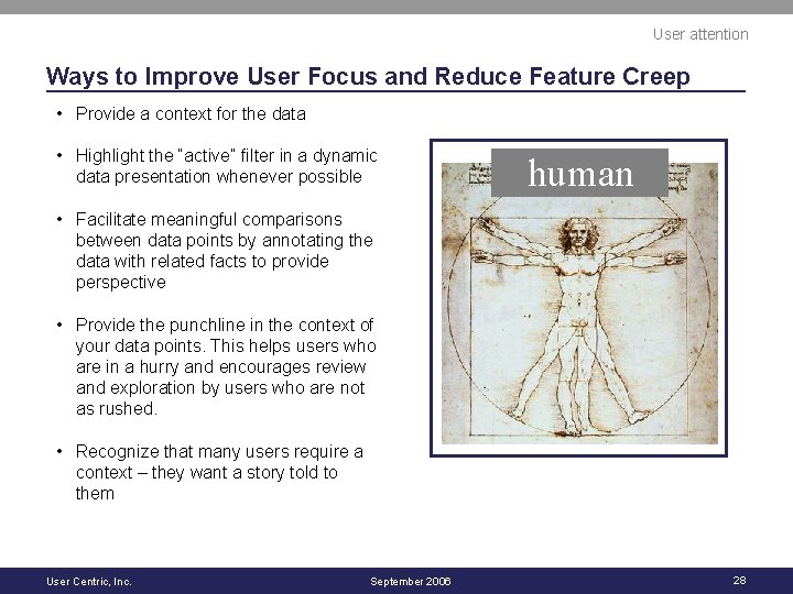 User attention Ways to Improve User Focus and Reduce Feature Creep • Provide a