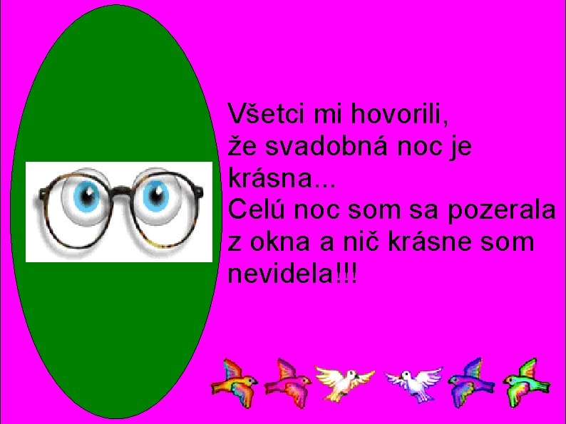 Všetci mi hovorili, že svadobná noc je krásna. . . Celú noc som sa