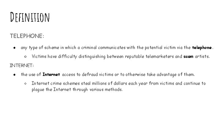 Definition TELEPHONE: ● any type of scheme in which a criminal communicates with the