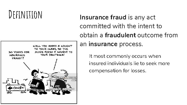 Definition Insurance fraud is any act committed with the intent to obtain a fraudulent