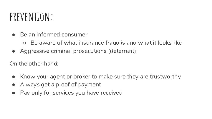 prevention: ● Be an informed consumer ○ Be aware of what insurance fraud is