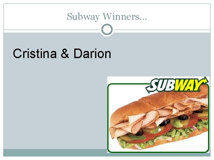Subway Winners… Cristina & Darion 