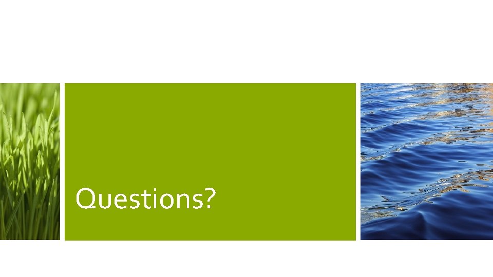 Questions? 