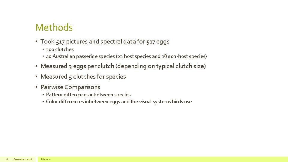 Methods • Took 517 pictures and spectral data for 517 eggs • 200 clutches
