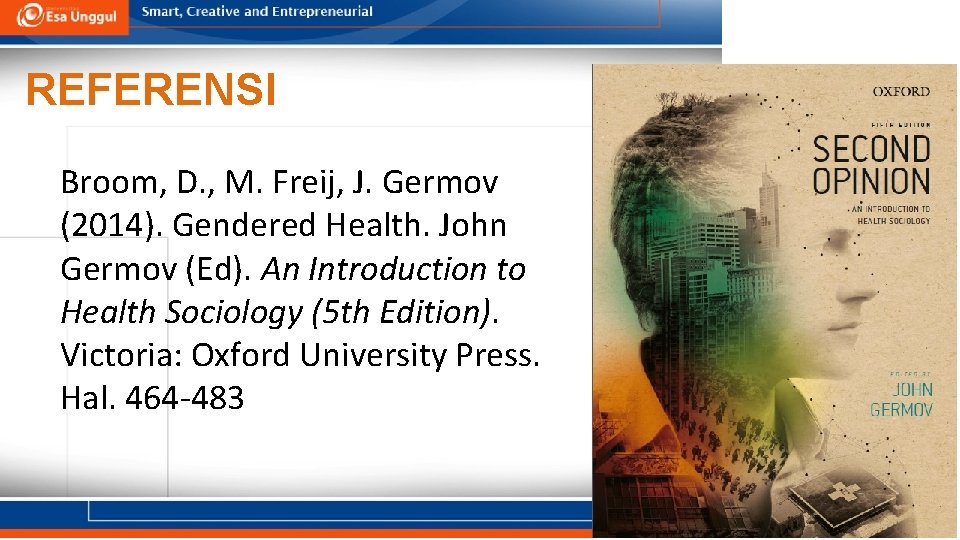 REFERENSI Broom, D. , M. Freij, J. Germov (2014). Gendered Health. John Germov (Ed). REFERENSI Broom, D. , M. Freij, J. Germov (2014). Gendered Health. John Germov (Ed).