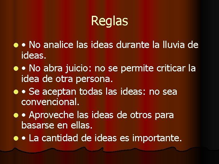 Reglas l • No analice las ideas durante la lluvia de ideas. l •