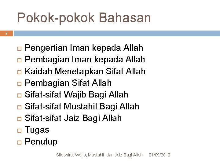 Pokok-pokok Bahasan 2 Pengertian Iman kepada Allah Pembagian Iman kepada Allah Kaidah Menetapkan Sifat