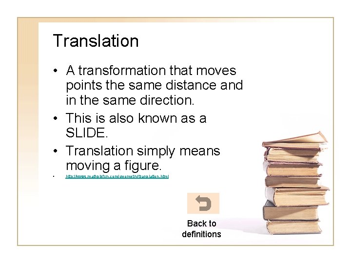 Translation • A transformation that moves points the same distance and in the same