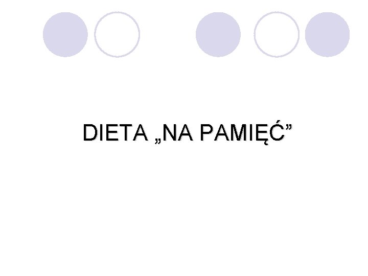 DIETA „NA PAMIĘĆ” 