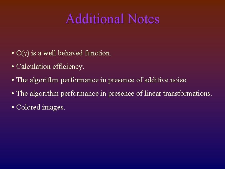 Additional Notes • C(g) is a well behaved function. • Calculation efficiency. • The