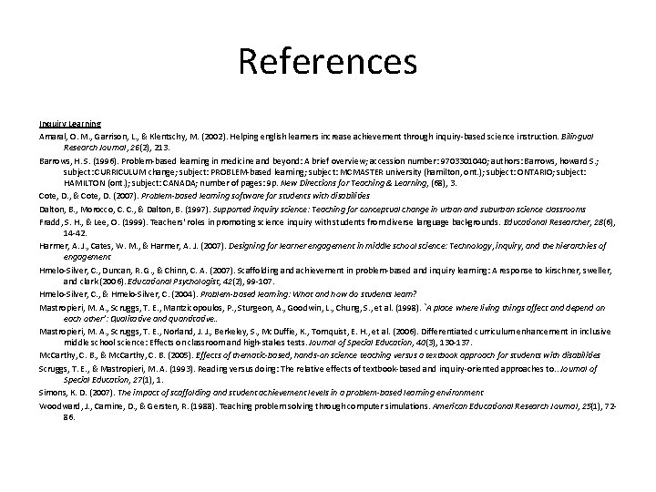 References Inquiry Learning Amaral, O. M. , Garrison, L. , & Klentschy, M. (2002).