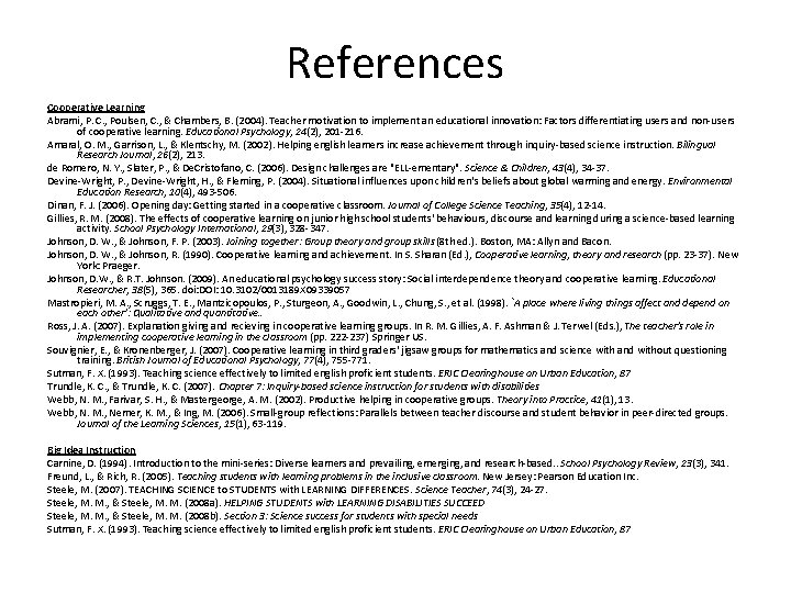 References Cooperative Learning Abrami, P. C. , Poulsen, C. , & Chambers, B. (2004).