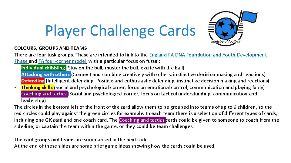 Player Challenge Cards COLOURS, GROUPS AND TEAMS There are four task groups. These are