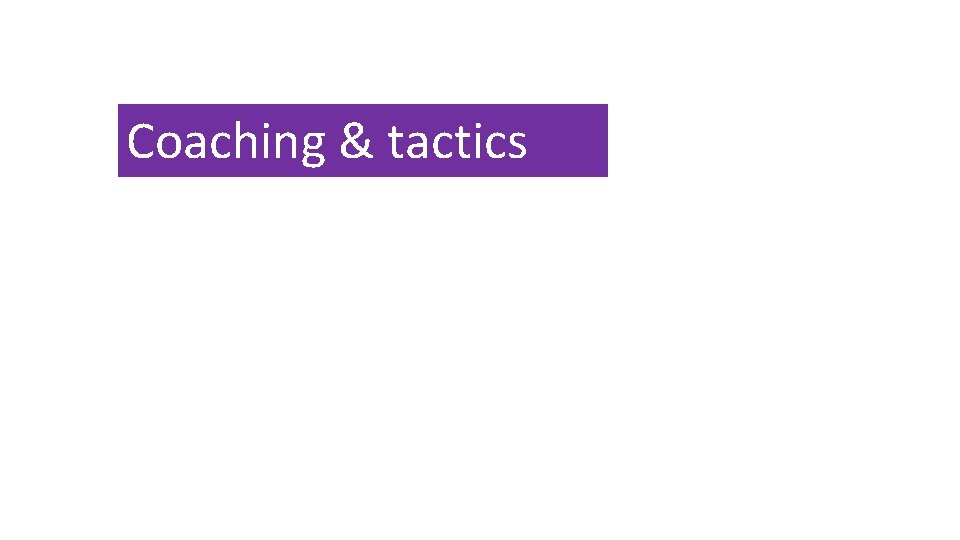 Coaching & tactics 