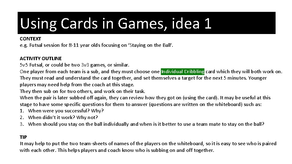 Using Cards in Games, idea 1 CONTEXT e. g. Futsal session for 8 -11