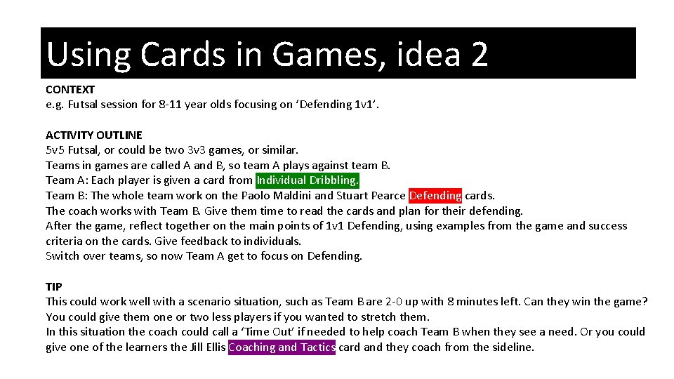 Using Cards in Games, idea 2 CONTEXT e. g. Futsal session for 8 -11