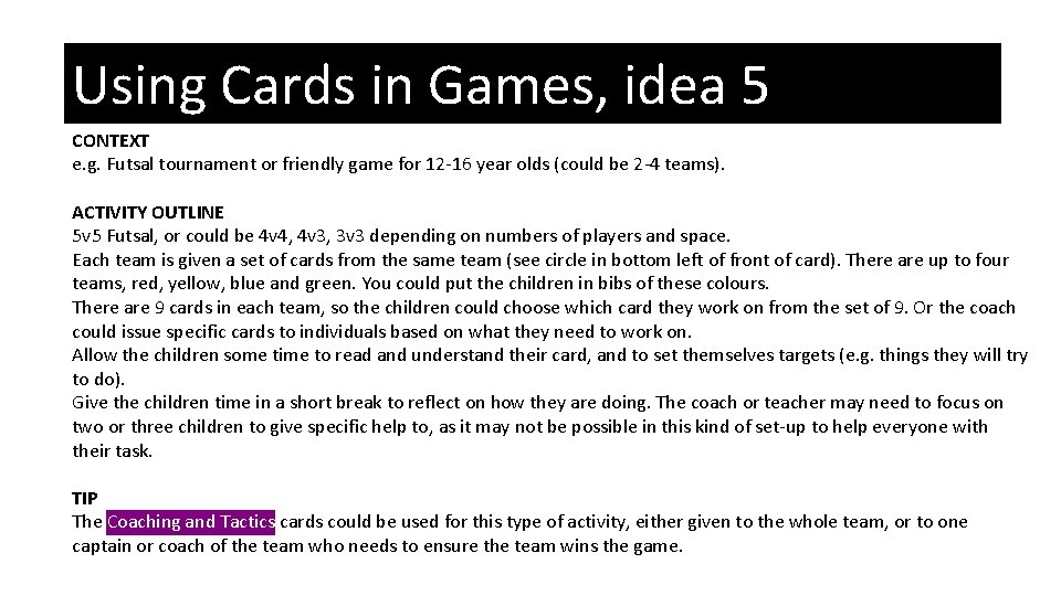 Using Cards in Games, idea 5 CONTEXT e. g. Futsal tournament or friendly game