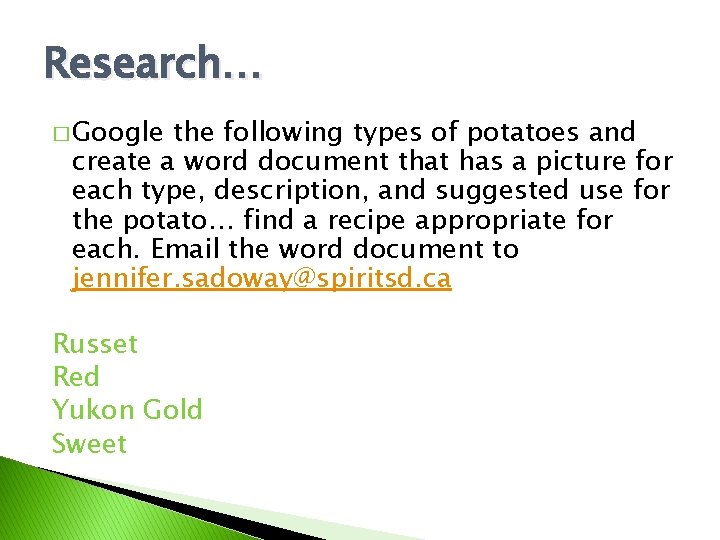 Research… � Google the following types of potatoes and create a word document that