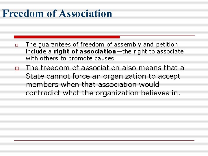 Freedom of Association o o The guarantees of freedom of assembly and petition include