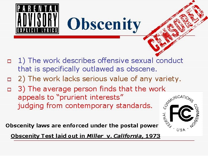 Obscenity o o o 1) The work describes offensive sexual conduct that is specifically