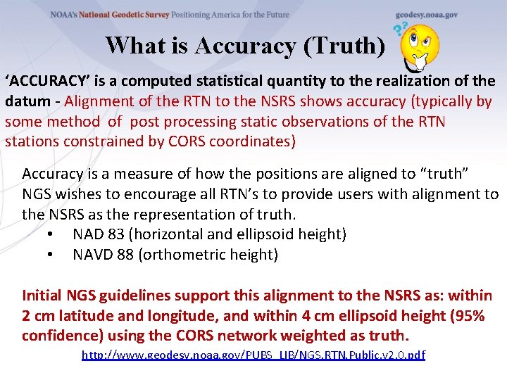 What is Accuracy (Truth) ‘ACCURACY’ is a computed statistical quantity to the realization of