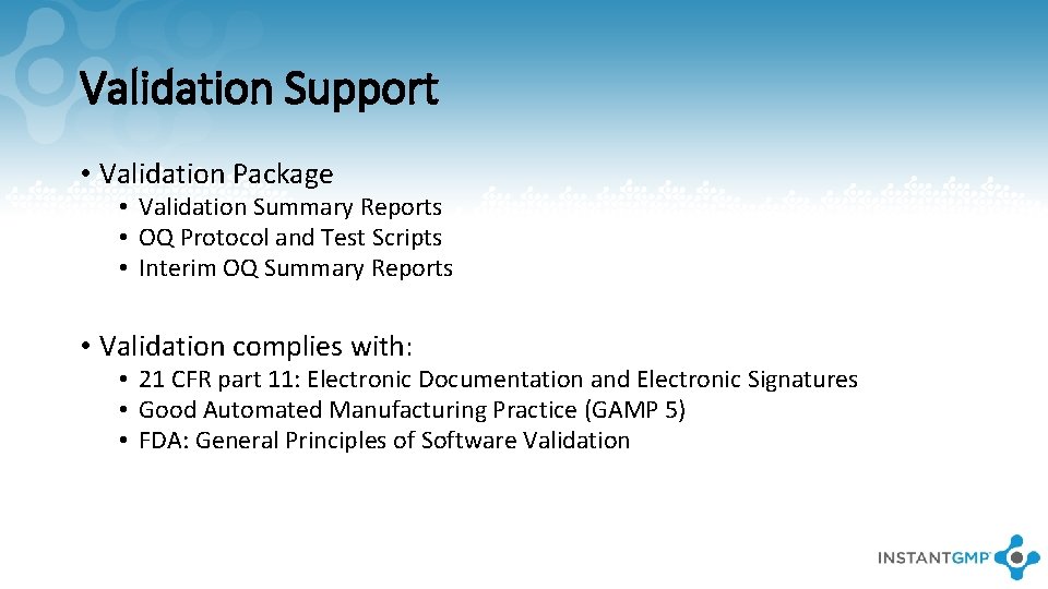 Validation Support • Validation Package • Validation Summary Reports • OQ Protocol and Test
