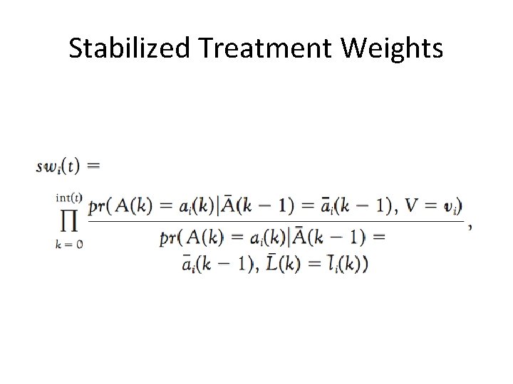 Stabilized Treatment Weights 